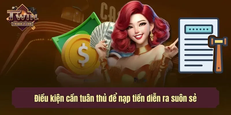 Điều kiện cần tuân thủ để nạp tiền diễn ra suôn sẻ