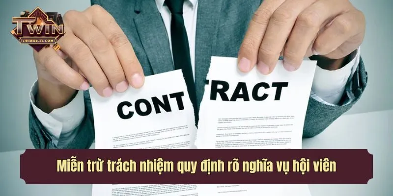 Miễn trừ trách nhiệm quy định rõ nghĩa vụ hội viên