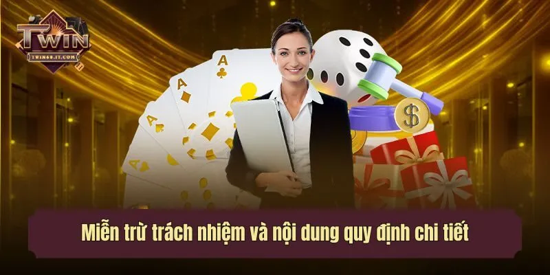 Miễn trừ trách nhiệm và nội dung quy định chi tiết