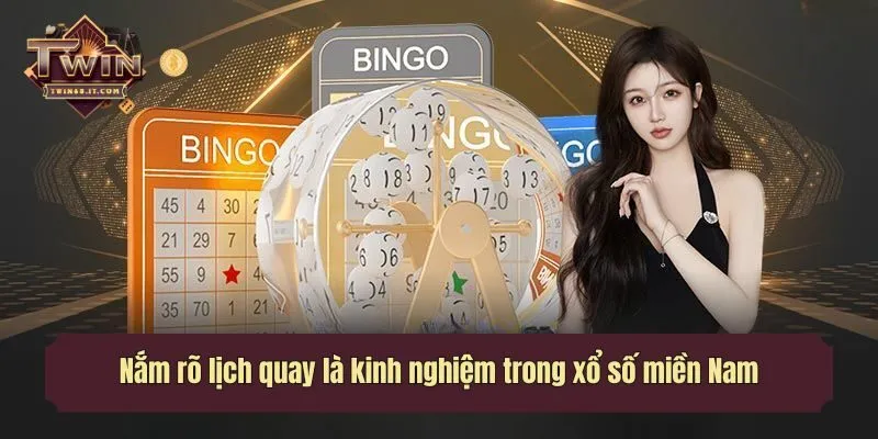 Nắm rõ lịch quay là kinh nghiệm trong xổ số miền Nam bet thủ cần nắm