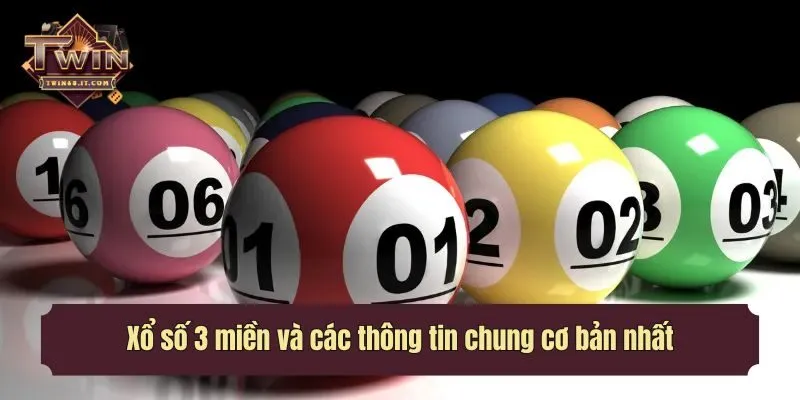 Xổ số 3 miền và các thông tin chung cơ bản nhất