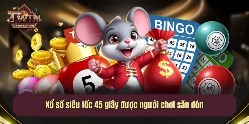 Xổ số siêu tốc 45 giây được người chơi săn đón